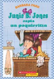 book cover of Junie B. Jones espia un poquirritin by Barbara Park