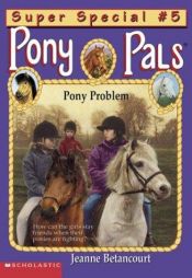 book cover of Pony Problem (Pony Pals, Super Special No. 5) by Jeanne Betancourt