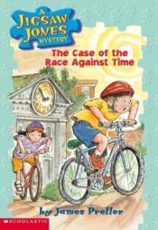 book cover of Jigsaw Jones Mystery, No. 20: The Case of the Race Against Time by Τζέιμς Πρέλλερ