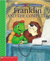 book cover of Franklin And The Computer by Paulette Bourgeois