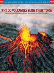 book cover of Why do volcanoes blow their tops : questions and answers about volcanoes and earthquakes by Melvin Berger