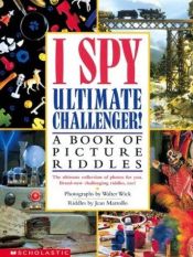 book cover of I spy ultimate challenger! : a book of picture riddles by Jean Marzollo