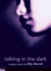 book cover of Talking in the Dark by Billy Merrell