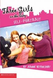 book cover of Three Girls In The City: Self-Portrait by Jeanne Betancourt