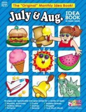 book cover of July and August Idea Book: A Creative Idea Book for the Teacher by scholastic