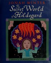 book cover of The Secret Life of Hildegard by Jonah Winter