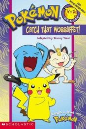 book cover of Catch That Wobbuffet! (Pokemon Reader (Sagebrush)) by Tracey West