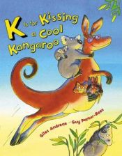 book cover of K is for kissing a cool kangaroo by Giles Andreae