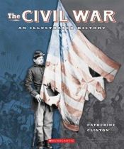 book cover of The Civil War: An Illustrated History by Catherine Clinton