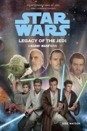 book cover of Star Wars - Legacy of the Jedi by Jude Watson