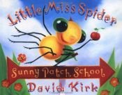 book cover of Little Miss Spider at Sunny Patch by David Kirk