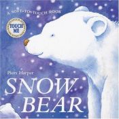 book cover of Snow Bear (A Soft-to-Touch Book) by Sonia Black