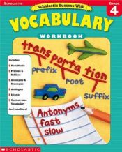 book cover of Scholastic Success With Vocabulary Workbook (Grade 4) by scholastic