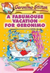 book cover of A Fabumouse Vacation for Geronimo (Geronimo Stilton) (Geronimo Stilton) by Geronimo Stilton