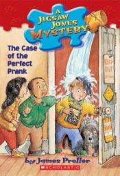 book cover of Jigsaw Jones Mystery #23: The Case of the Perfect Prank by Τζέιμς Πρέλλερ