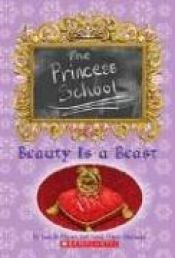 book cover of Princess School #4l: Beauty Is A Beast by Jane Mason