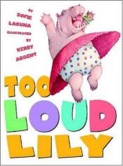 book cover of Too Loud Lily by Sofie Laguna