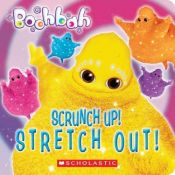 book cover of Scrunch Up! Stretch Out! by Quinlan Lee