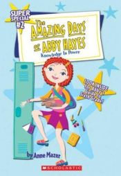 book cover of Amazing Days of Abby Hayes Super Special #2: Knowledge is Power by Anne Mazer