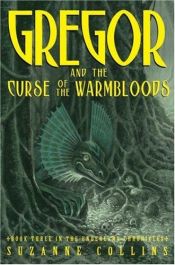 book cover of Gregor and The Curse Of The Warmbloods (Underland Chronicles, Book 3) by सुजान कोलिन्स