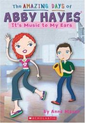 book cover of Amazing Days of Abby Hayes 14: It's Music to My Ears by Anne Mazer