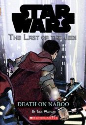 book cover of Last of the Jedi #04: Death on Naboo by Jude Watson