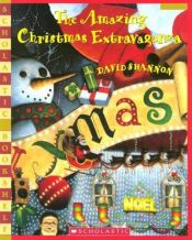 book cover of The amazing Christmas extravaganza by David Shannon