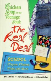 book cover of Chicken Soup for the Teenage Soul: The Real Deal by Deborah Reber