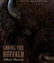 book cover of Saving the buffalo by Albert Marrin