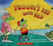 book cover of Froggy's Day with Dad (Book & Audio CD) by Jonathan London