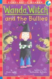 book cover of Wanda Witch And The Bullies (Scholastic Reader Level 3) by Rose Impey