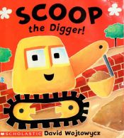 book cover of Scoop the Digger! by David Wojtowycz