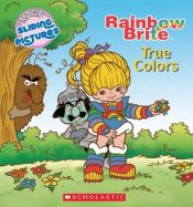 book cover of Rainbow Brite: True Colors by Quinlan Lee