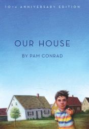 book cover of Our House (10th Anniversary) by Pam Conrad