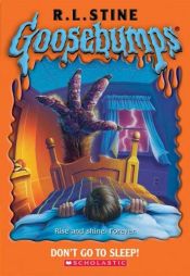 book cover of Goosebumps : Don't Go To Sleep! by R.L. Stine