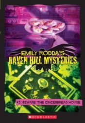 book cover of Beware the Gingerbread House (Raven Hill Mysteries) by Emily Rodda