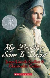 book cover of My Brother Sam Is Dead by James Collier