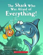 book cover of The shark who was afraid of everything by Brian James