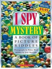 book cover of I Spy Mystery: A Book Of Picture Riddles by Jean Marzollo