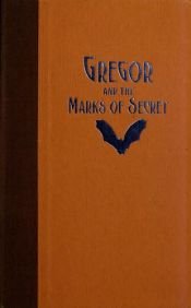 book cover of Gregor and the Marks of Secret by Suzanne Collinsová