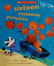 book cover of Sixteen Runaway Pumpkins by Dianne Ochiltree