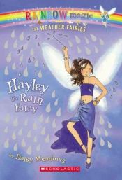 book cover of Hayley The Rain Fairy (Rainbow Magic, The Weather Fairies series, No. 7) by Daisy Meadows