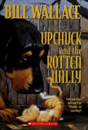 book cover of Upchuck and the Rotten Willy running wild by Bill Wallace