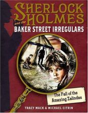 book cover of SH: The Fall of the Amazing Zalindas (Sherlock Holmes and the Baker Street Irregulars) by Tracy Mack