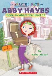 book cover of Home Is Where The Heart Is by Anne Mazer