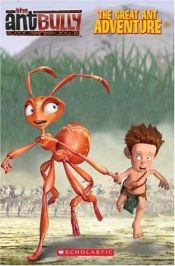 book cover of The Great Ant Adventure (Ant Bully) (Ant Bully) by Quinlan Lee