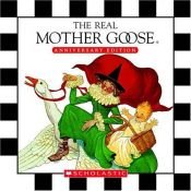 book cover of The Real Mother Goose Treasury: Special Anniversary Edition by May Hill Arbuthnot