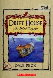 book cover of Drift House: The First Voyage by Dale Peck