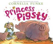 book cover of Princess Pigsty by คอร์เนอเลีย ฟุงเคอ