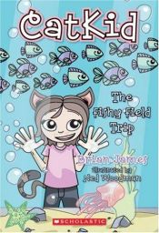 book cover of Fishy Field Trip (Catkid) by Brian James